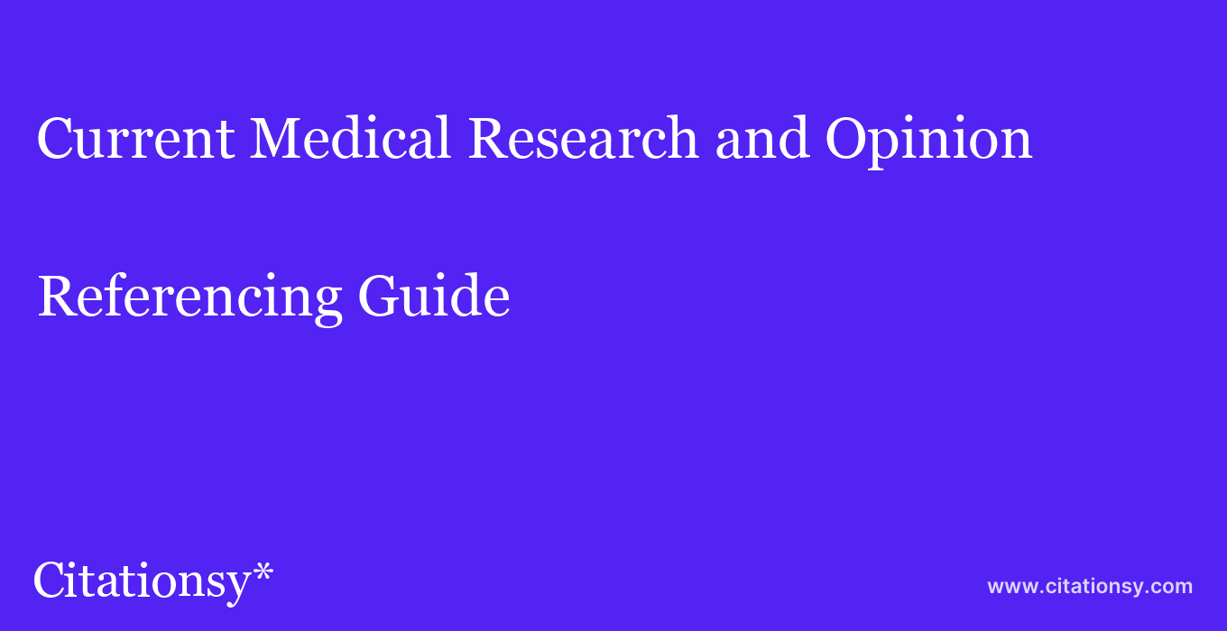 cite Current Medical Research and Opinion  — Referencing Guide